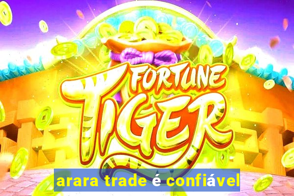 arara trade é confiável