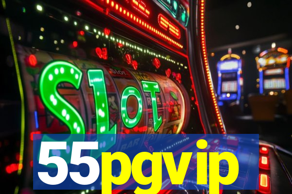 55pgvip