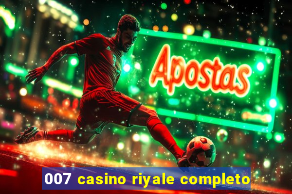 007 casino riyale completo