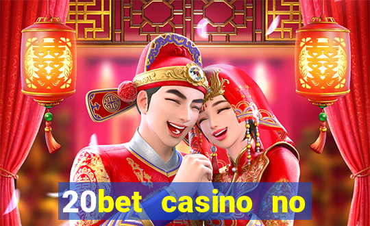 20bet casino no deposit bonus 2022