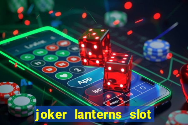 joker lanterns slot free play