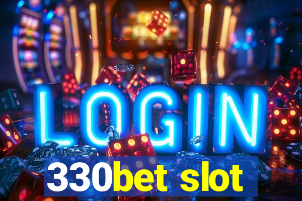 330bet slot