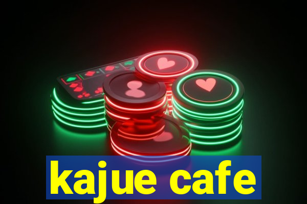 kajue cafe