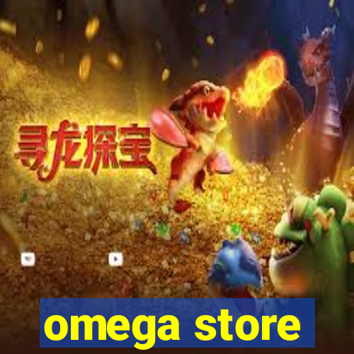 omega store