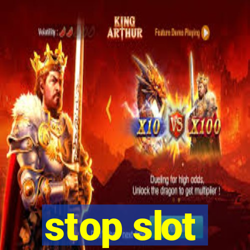 stop slot