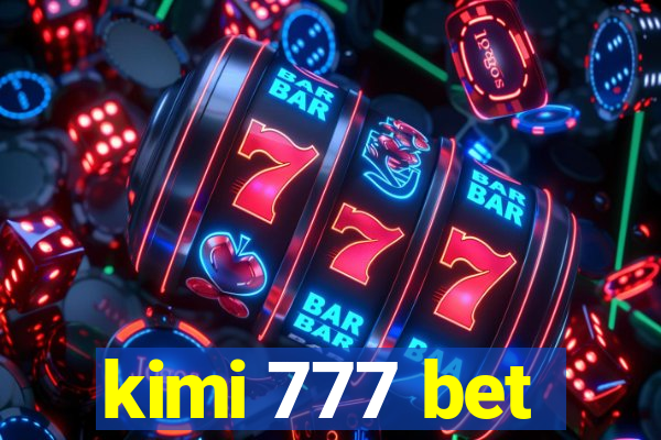 kimi 777 bet