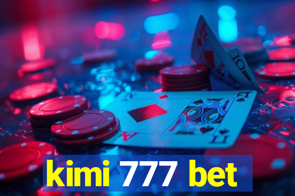 kimi 777 bet