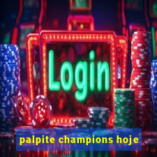 palpite champions hoje