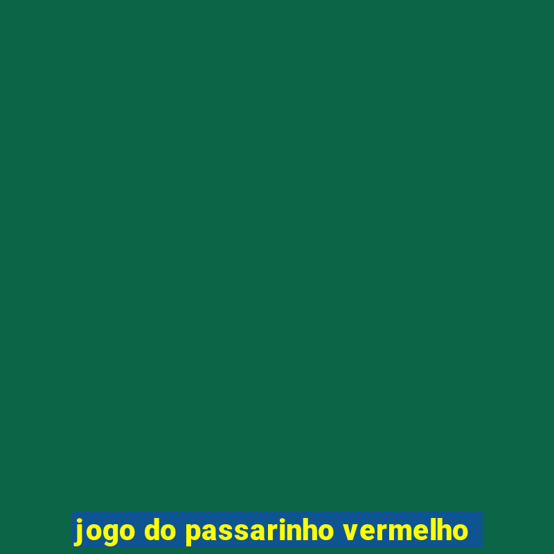 jogo do passarinho vermelho