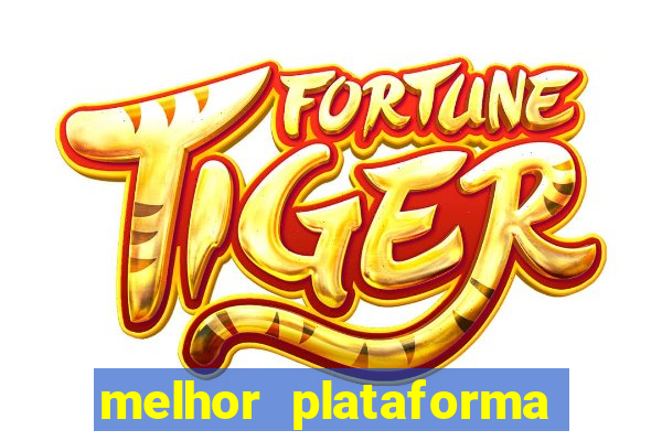 melhor plataforma de casino