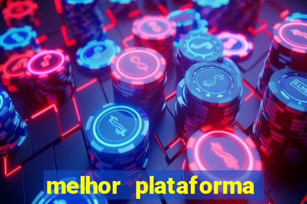 melhor plataforma de casino