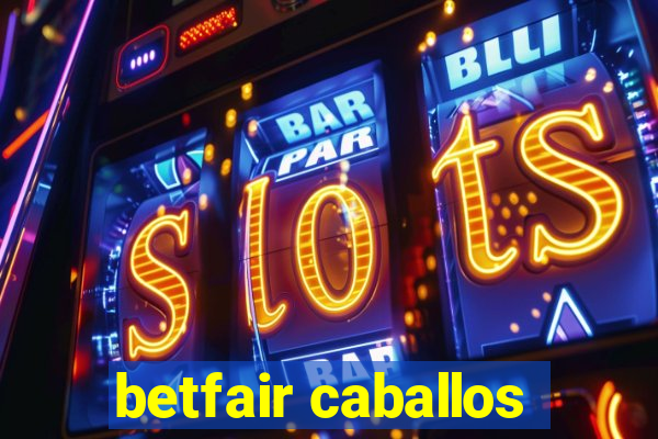 betfair caballos