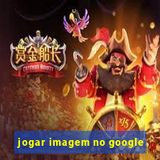 jogar imagem no google