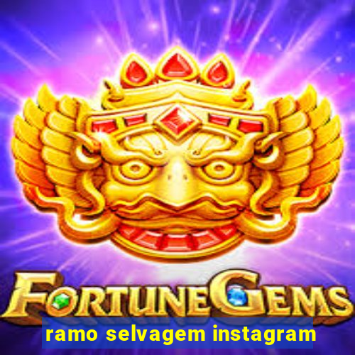 ramo selvagem instagram