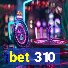 bet 310