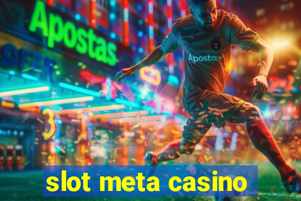 slot meta casino