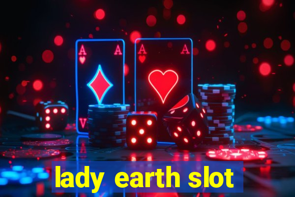 lady earth slot