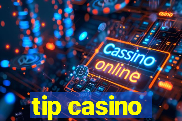 tip casino