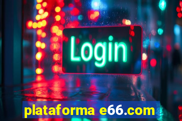 plataforma e66.com