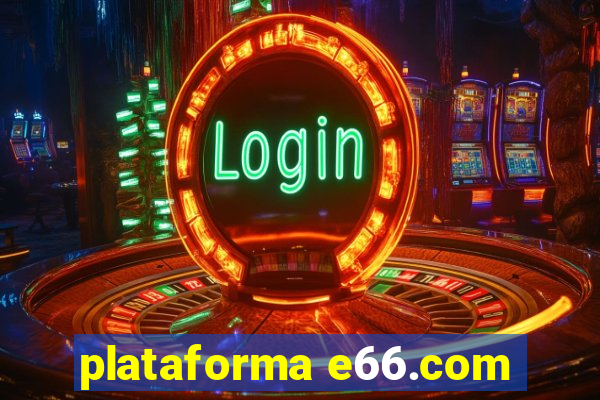 plataforma e66.com