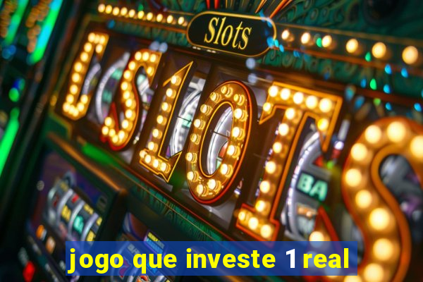 jogo que investe 1 real