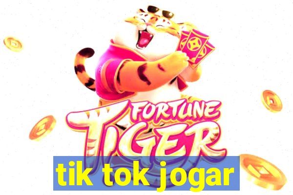 tik tok jogar