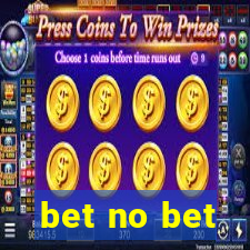 bet no bet