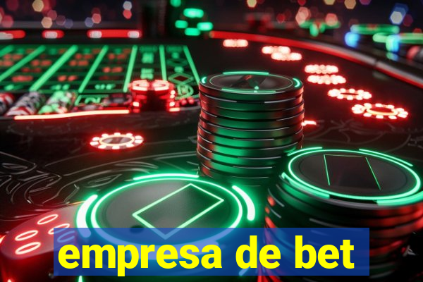 empresa de bet