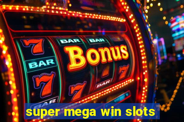 super mega win slots