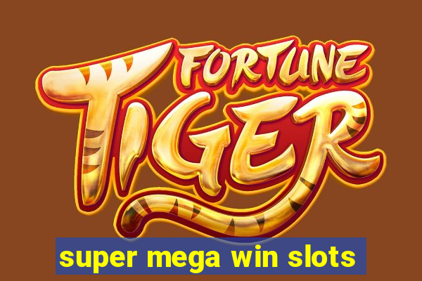 super mega win slots