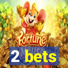 2 bets