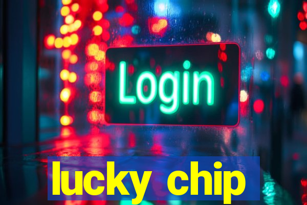 lucky chip