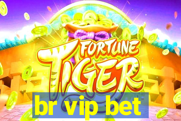 br vip bet