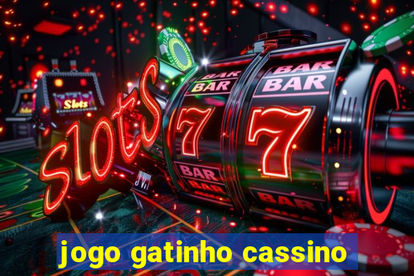 jogo gatinho cassino