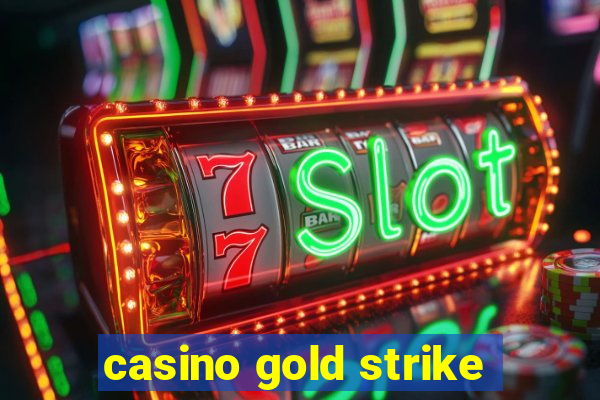 casino gold strike