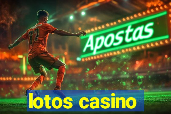 lotos casino