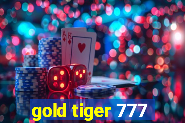 gold tiger 777