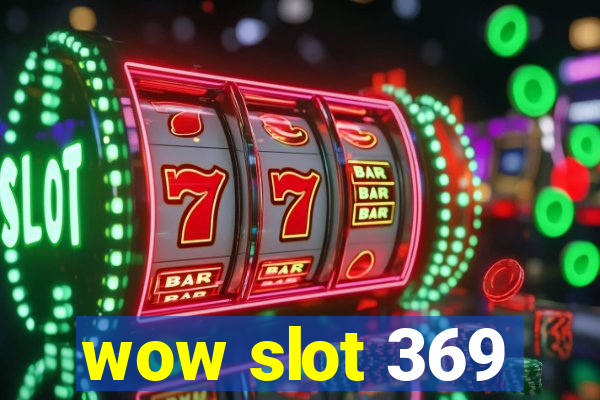 wow slot 369