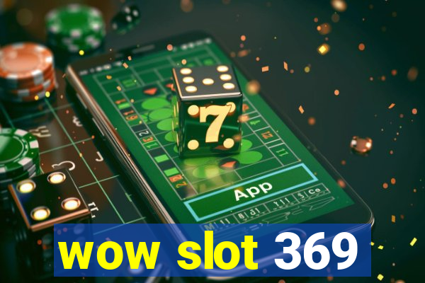 wow slot 369