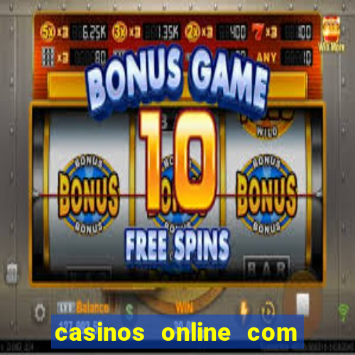 casinos online com bonus sem deposito