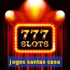 jogos santas casa