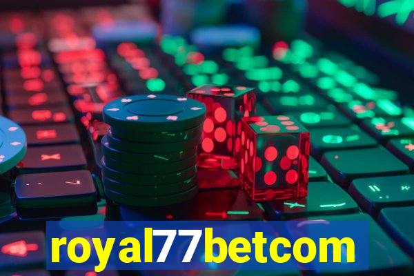 royal77betcom