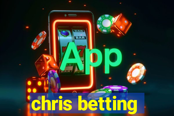 chris betting