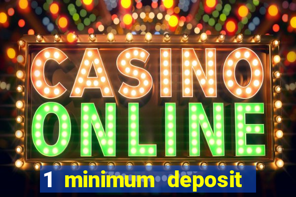 1 minimum deposit mobile casino canada