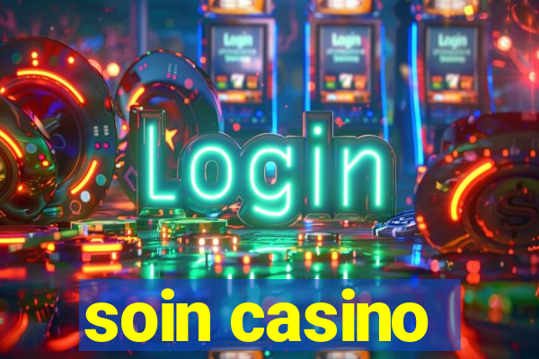 soin casino