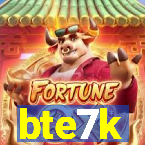 bte7k