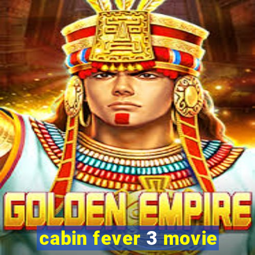 cabin fever 3 movie