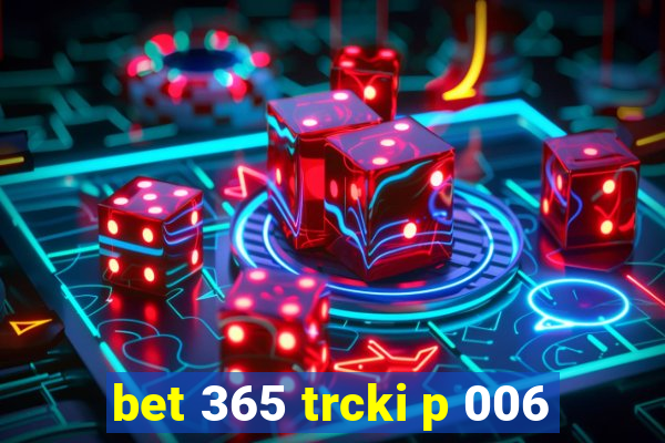 bet 365 trcki p 006