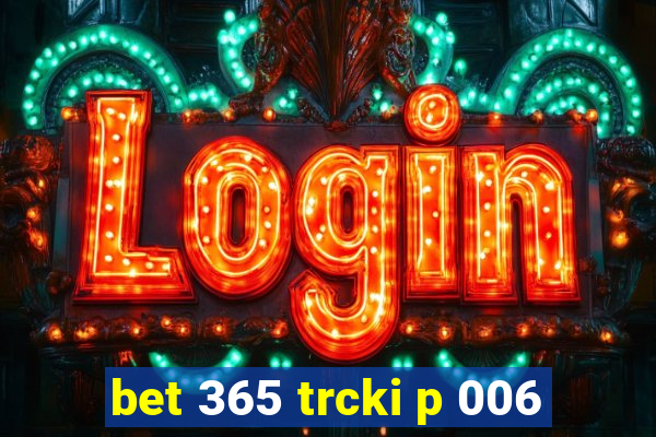 bet 365 trcki p 006