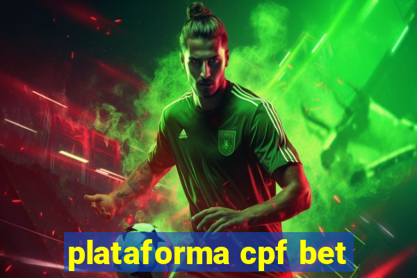 plataforma cpf bet